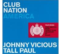 Club Nation America: Mixed By Johnny Vicious/Tall Paul By Johnny Vicious (2001-05-07)