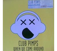Club Pimps - When we come around / Vinyl Maxi Single [Vinyl 12'']