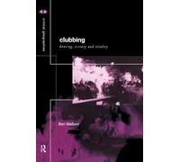 Clubbing: Dancing, ecstacy & vitality (Critical Geographies)