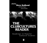 Clubcultures Reader: Readings in Popular Cultural Studies