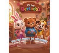 Clube Bertodo’s: Um Dia Cheio de Emoções: Livro de Colorir Infantil para Desenvolver Sentimentos, Empatia e Criatividade (3 a 6 anos)