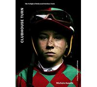 Clubhouse Turn: The Twilight of Hollywood Park Race Track