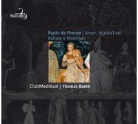 ClubMedieval - Paolo da Firenze: Amor, tu solo l sai / Ballate e Madrigal