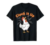 Cluck It Up Chicken Pun Humor T-Shirt