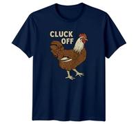 Cluck Off Chicken Sarcastic Humor Graphic Adult T-Shirt XL Navy Blue