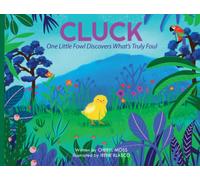 Cluck : One Fowl Finds out What's Truly Foul