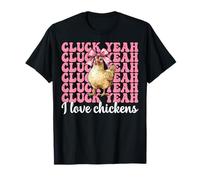 Cluck Yeah I Love Chickens Funny Chicken Farm Chicken Girl T-Shirt