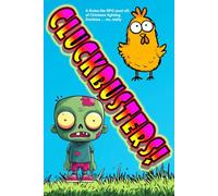 Cluckbusters!: A Rules-lite RPG (sort of) of Chickens fighting Zombies ... no, really