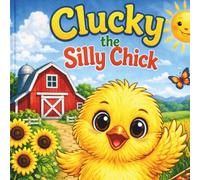 Clucky the Silly Chick