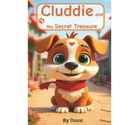 Cluddie and the Secret Treasure: A Magical and Heartwarming Treasure-Hunt Picture Book Stories for Kids Ages 4-8 - An Exciting Story of Friendship, ... Discoveries Perfect for Bedtime and Storytime