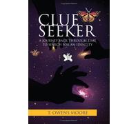 Clue Seeker: A Journey Back Through Time to Search for an Identity
