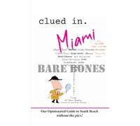 Clued In Miami BARE BONES: Our Opinionated Guide to South Beach without the pics! (Smart Travel 2026/ 2027)