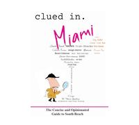 Clued In Miami: The Concise and Opinionated Guide to South Beach (smart travel)