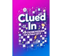 Clued In: Pop Culture Puzzles That Actually Get It: 60 Modern References, Nods & Deep Cuts from Movies, TV, Music & Memes - The Ultimate Test for True Fans
