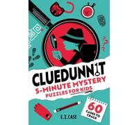 Cluedunnit: 5-Minute Mystery Puzzles for Kids : 60 cases to crack