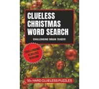 CLUELESS CHRISTMAS WORD SEARCH: With no words displayed - it's not so much a Xmas Word Search as a Word Finder! A Great Challenging Xmas Puzzle Book for Adults. (SomeThink CLUELESS Word Search Series)