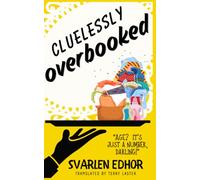 Cluelessly overbooked - AGE is just a NUMBER #3: A cozy crime murder mystery (AGE is just a NUMBER - Granny on the case)