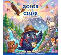 ClueRaven's Color & Clues: The Mountain Quest: A Mountain Adventure Coloring and Activity Book for Kids Ages 5-8 with Hidden Pictures, Puzzles, Mazes, ... and Secret Clues to Find on Every Page