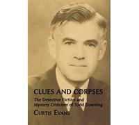Clues and Corpses: The Detective Fiction and Mystery Criticism of Todd Downing