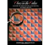 Clues in the Calico: Guide to Identifying and Dating Antique Quilts
