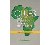 Clues to Africa, Islam, and the Gospel: Insights for New Workers