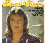 CLÜVER, Bernd - Denkst du vielleicht ich bin aus Stein / Das Leben kann auch manchmal schwierig sein (Í love you tomorrow) / 1C 006-45 753