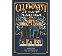 Cluevoyant: A Quantum Puzzle Maze: 10 Detective Number Mysteries - Follow the Sums, Read the Clues, Unmask the Culprit