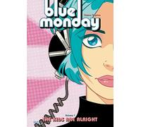 Clugston-Major, Chynna - Blue Monday Volume 1: The Kids Are Alright