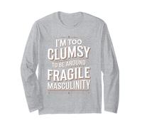 Clumsy But Not Fragile Feminist Humor Design Long Sleeve T-Shirt
