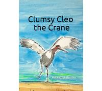 Clumsy Cleo the Crane