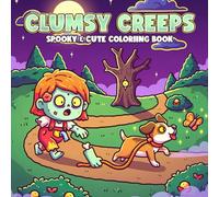 Clumsy Creeps Coloring Book: A Wacky Halloween Adventure Featuring Funny Undead, Playful Ghosts, and Spooky Fun for Teens & Adults to Enjoy