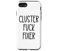 Cluster Fuck Fixer of Everything Coworkers Chaos Coordinator Case for iPhone SE (2020) / 7/8