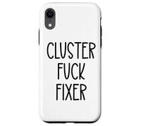 Cluster Fuck Fixer of Everything Coworkers Chaos Coordinator Case for iPhone XR
