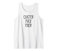 Cluster Fuck Fixer of Everything Coworkers Chaos Coordinator Tank Top