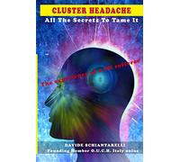 CLUSTER HEADACHE All The Secrets To Tame It - The experience of a CH sufferer