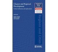 Clusters and Regional Development: Critical Reflections and Explorations (Regions and Cities)
