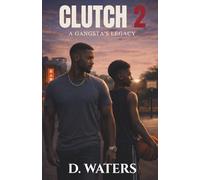 CLUTCH 2: A Gangsta's Legacy