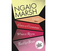 Clutch of Constables / When in Rome / Tied Up In Tinsel (The Ngaio Marsh Collection, Book 9)