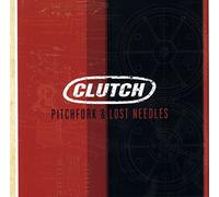 Clutch - Pitchfork & Lost Needles