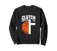 Clutch Since Phil 4:13 Christian Basketball Faith Sweatshirt