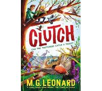 Clutch: The multi-award-winning mystery adventure series about birdwatching detectives, celebrating friendship, bravery and the magic of nature; a spring read for age 9, 10, 11, 12 (The Twitchers)
