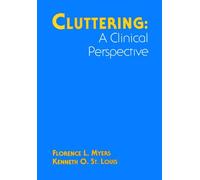 Cluttering: A Clinical Perspective (Far Communication Disorders Series)