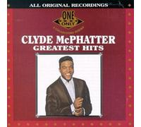 Clyde Mcphatter - Greatest Hits: One And Only Clyde McPhatter