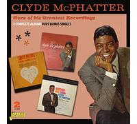 Clyde McPhatter - More Of His Greatest Recordings - 3 Complete Albums Plus Bonus Singles