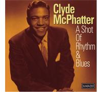Clyde Mcphatter - Shot of Rhythm & Blues, a [Imp