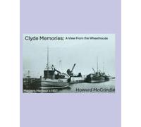 Clyde Memories: A view from the wheelhouse