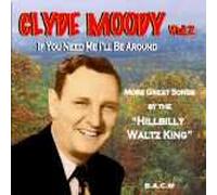 Clyde Moody - If You Need Me I'll Be Around