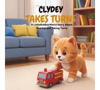 Clydey Takes Turns: A LittleBubbasWorld Story About Sharing and Taking Turns (Little Bubbas, Big Moments)