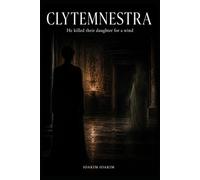 CLYTEMNESTRA: He killed her daughter for a wind