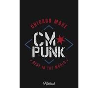 CM Punk Chicago Made Notebook: Journal, 6x9 120 Pages, Lined College Ruled Paper, Planner, Matte Finish Cover, Diary